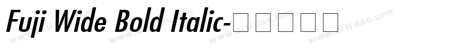 Fuji Wide Bold Italic字体转换